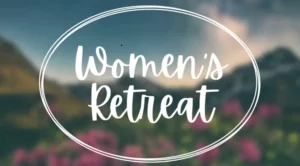 Women’s Retreat